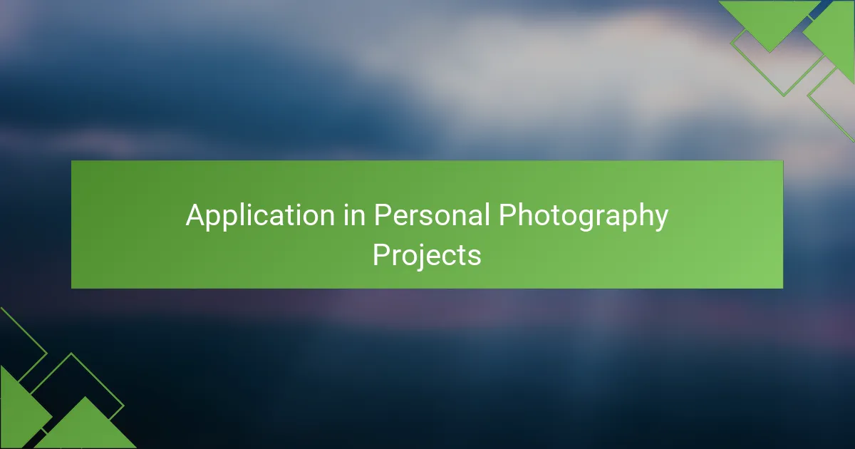 Application in Personal Photography Projects