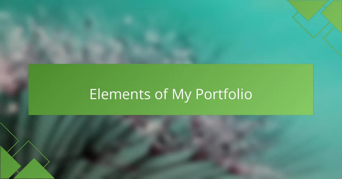 Elements of My Portfolio