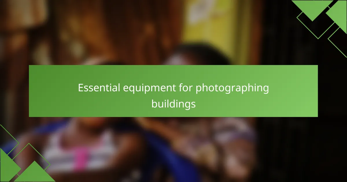 Essential equipment for photographing buildings