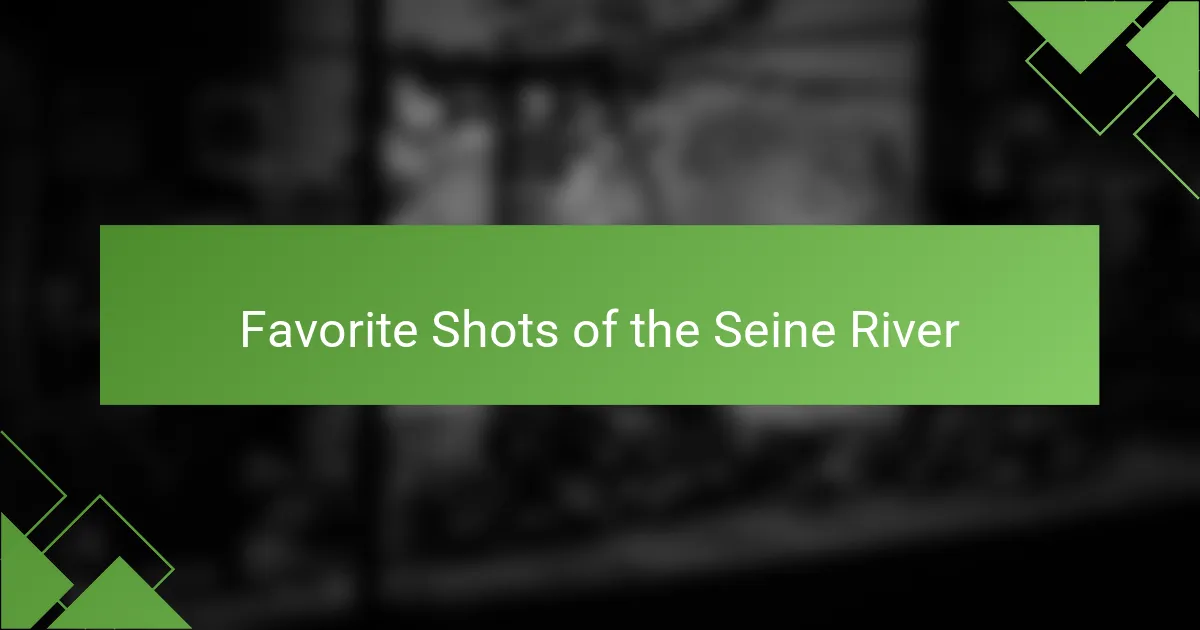 Favorite Shots of the Seine River