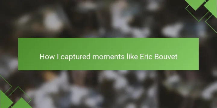 How I captured moments like Eric Bouvet