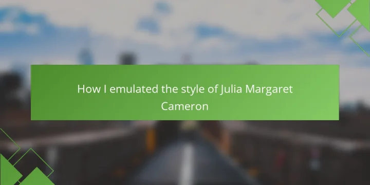 How I emulated the style of Julia Margaret Cameron