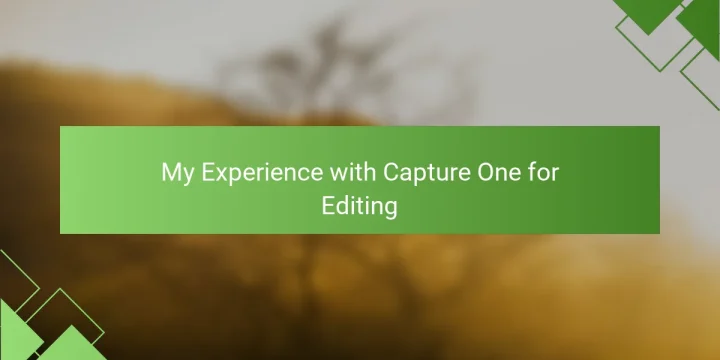 My Experience with Capture One for Editing