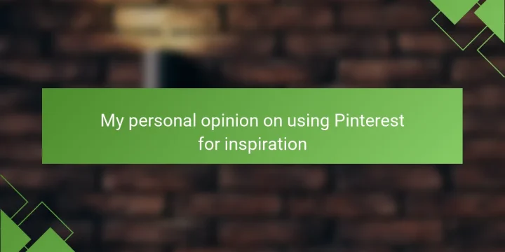 My personal opinion on using Pinterest for inspiration