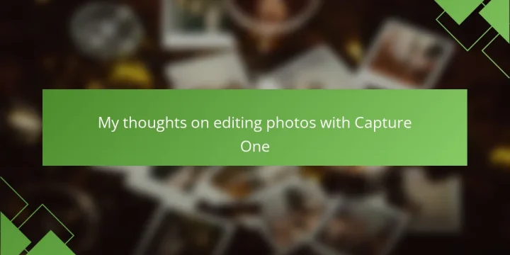 My thoughts on editing photos with Capture One