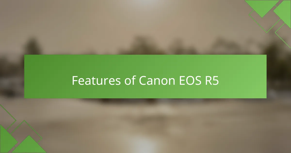 Features of Canon EOS R5