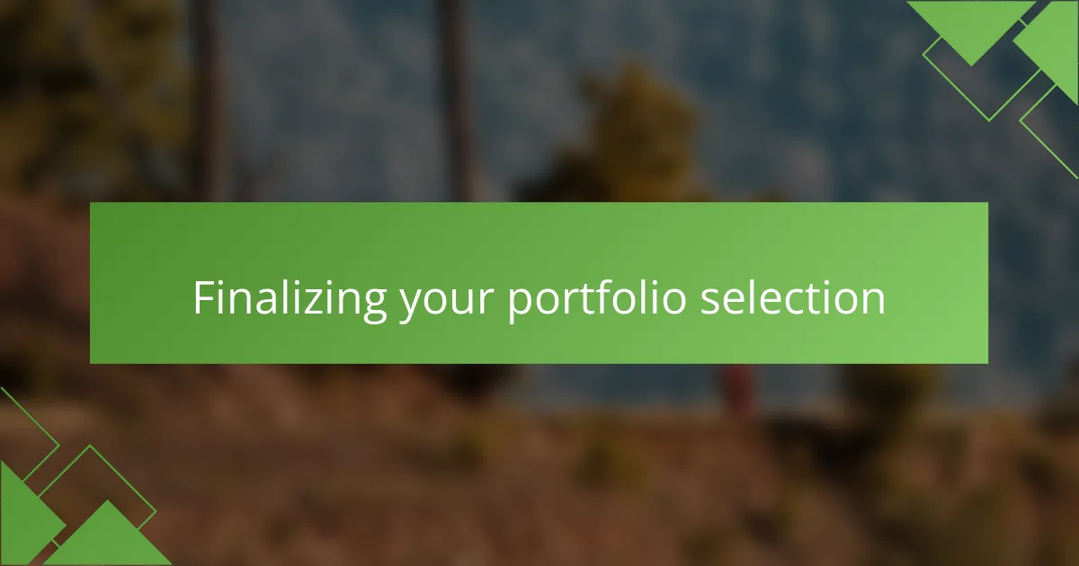 Finalizing your portfolio selection