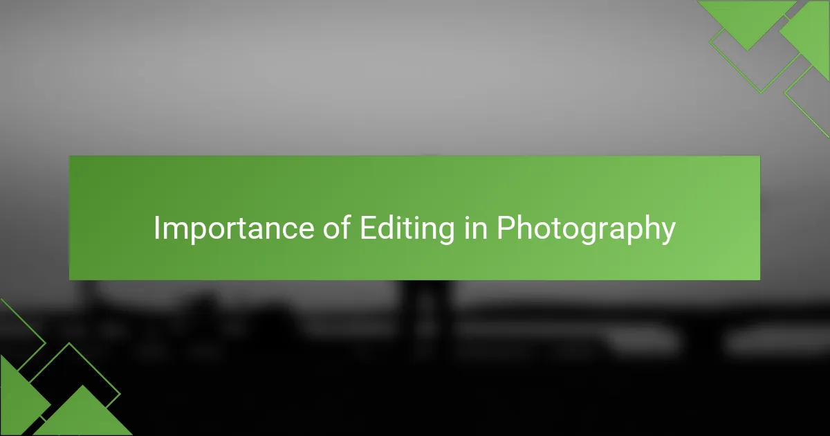 Importance of editing in photography