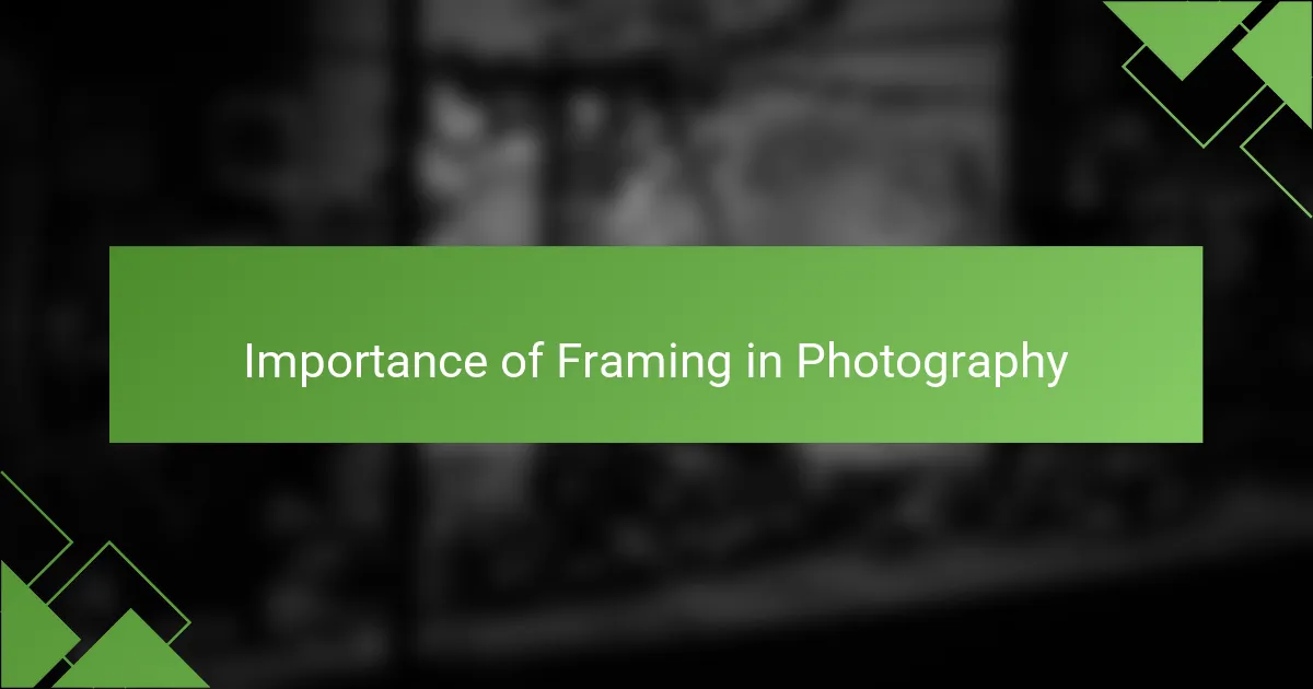 Importance of Framing in Photography