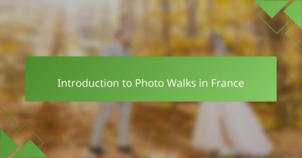 Introduction to Photo Walks in France