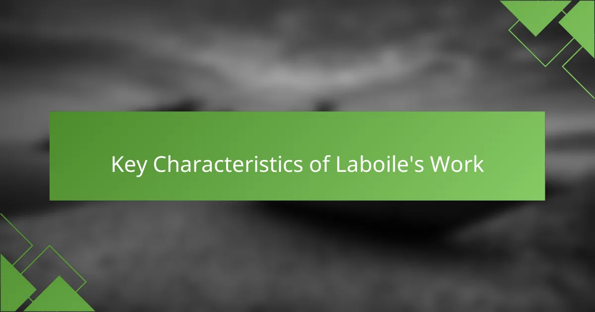 Key Characteristics of Laboile's Work