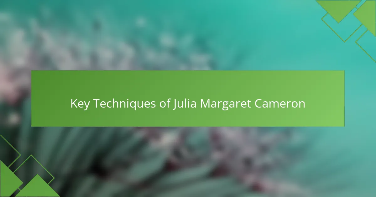 Key Techniques of Julia Margaret Cameron