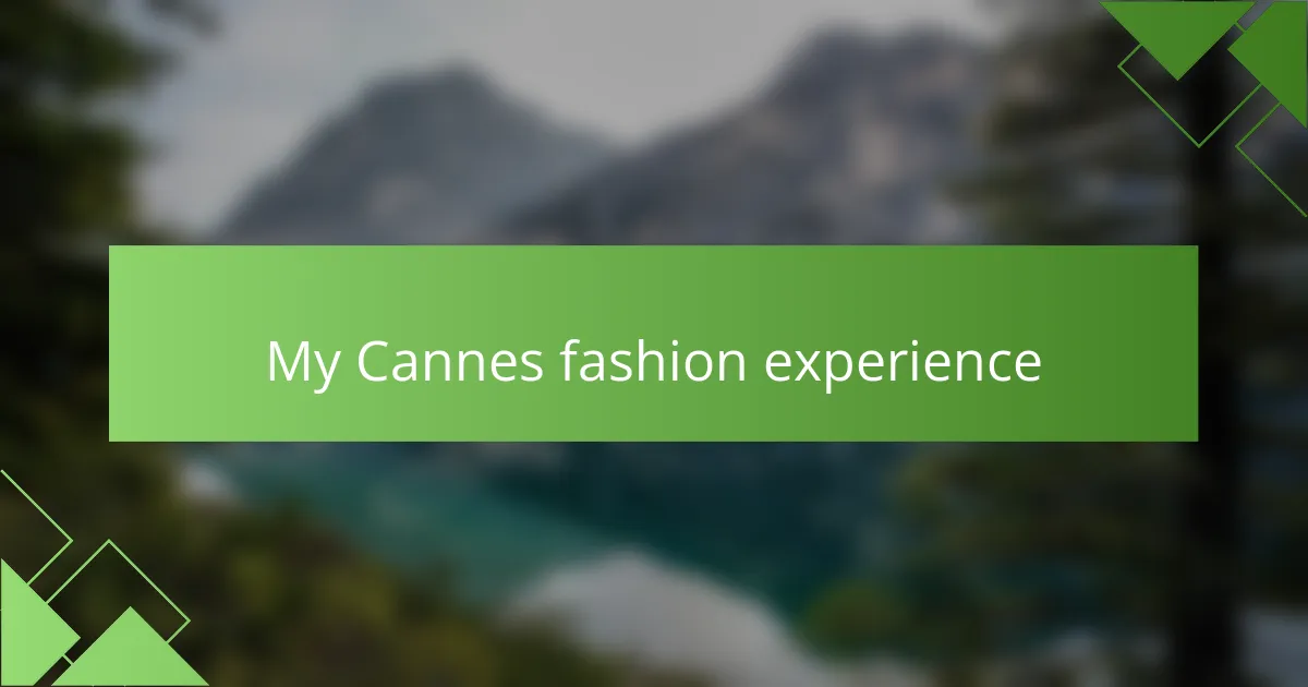 My Cannes fashion experience