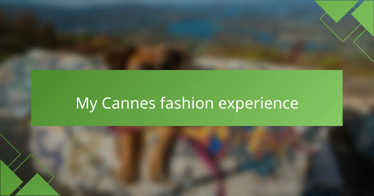 My Cannes fashion experience
