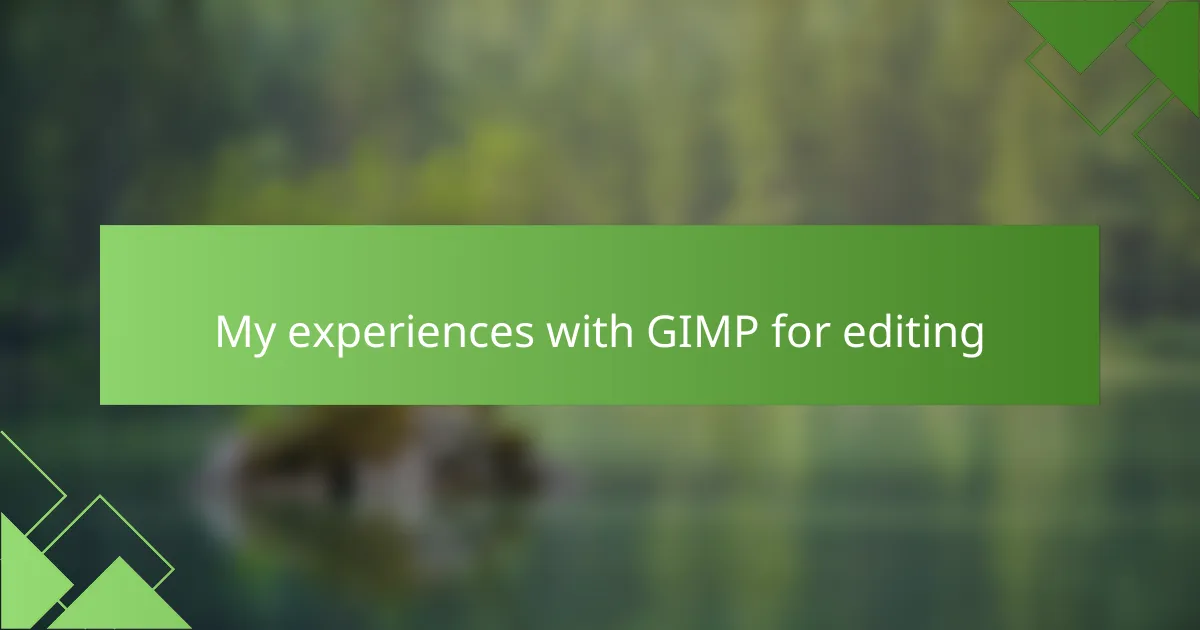 My experiences with GIMP for editing