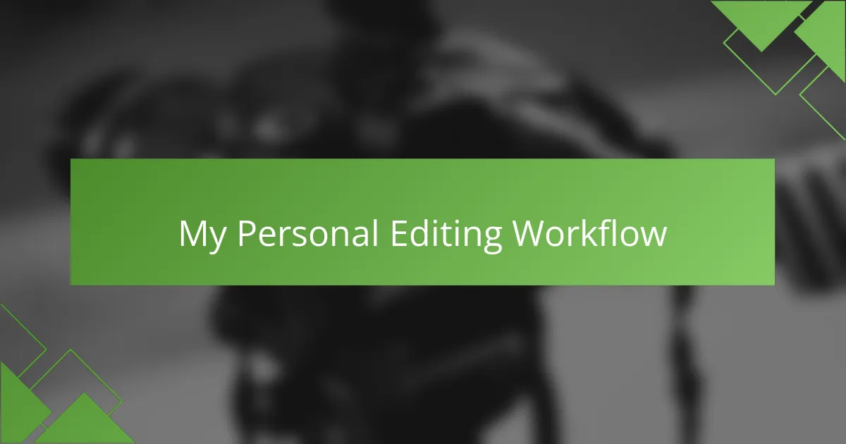 My Personal Editing Workflow