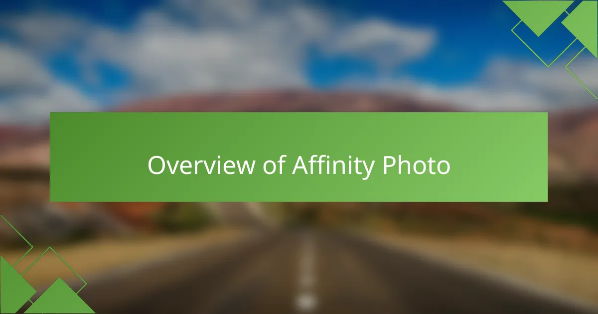 Overview of Affinity Photo