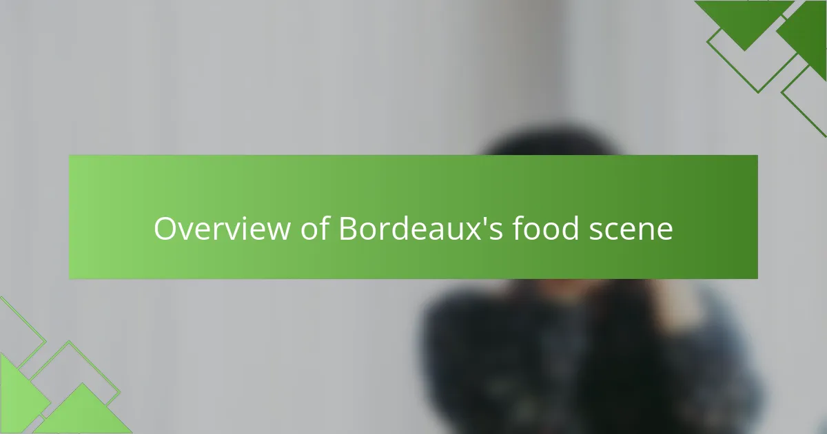 Overview of Bordeaux's food scene