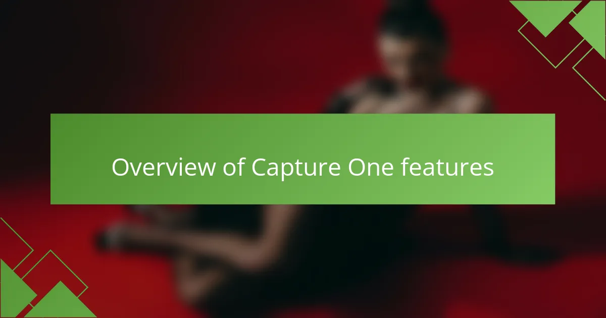 Overview of Capture One features