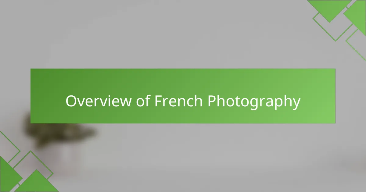 Overview of French Photography