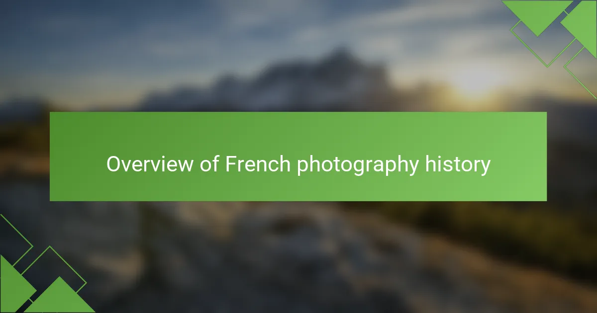 Overview of French photography history