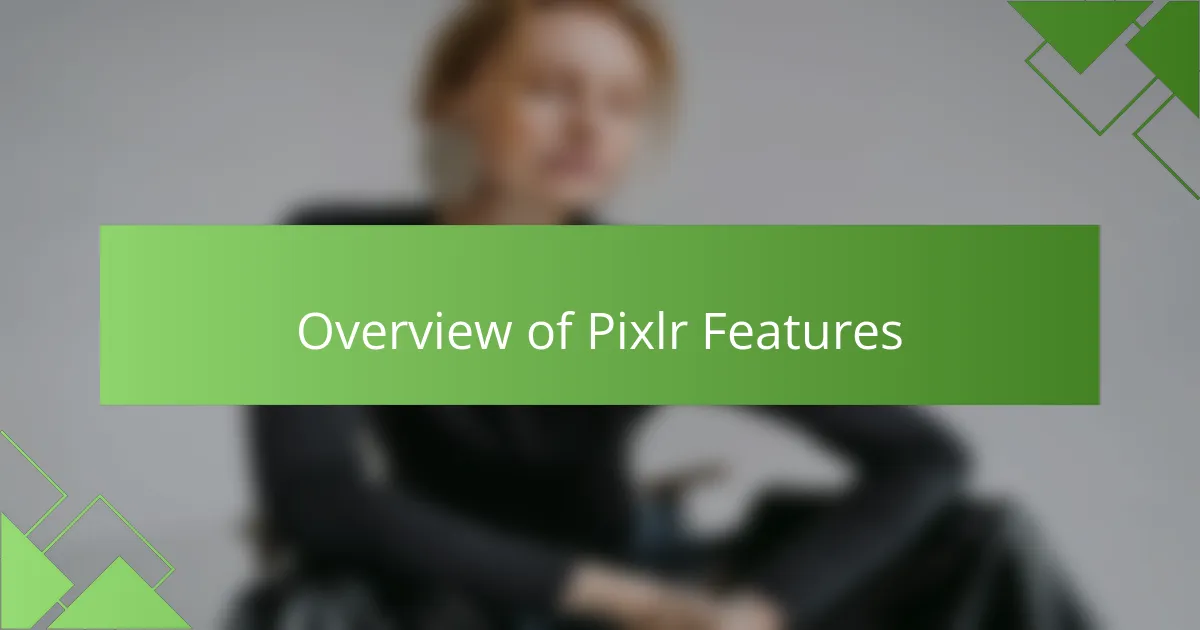 Overview of Pixlr Features