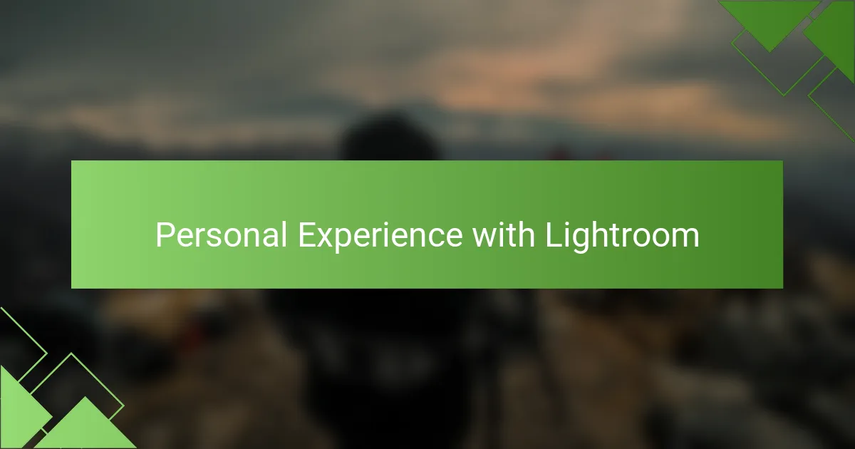 Personal Experience with Lightroom