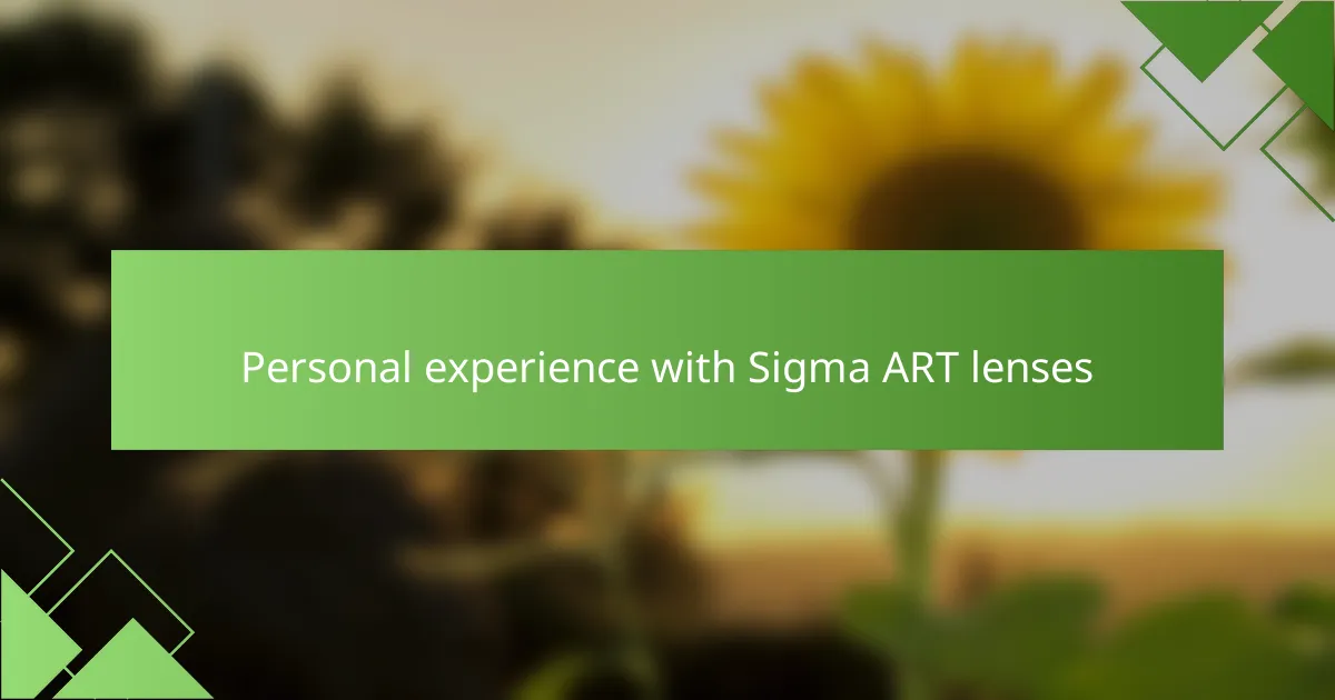 Personal experience with Sigma ART lenses