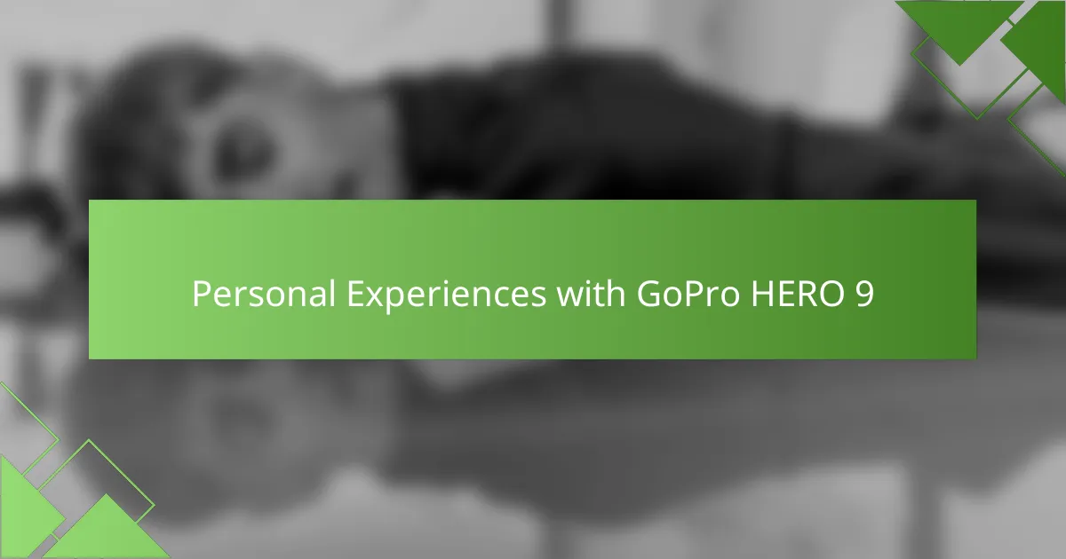 Personal Experiences with GoPro HERO 9