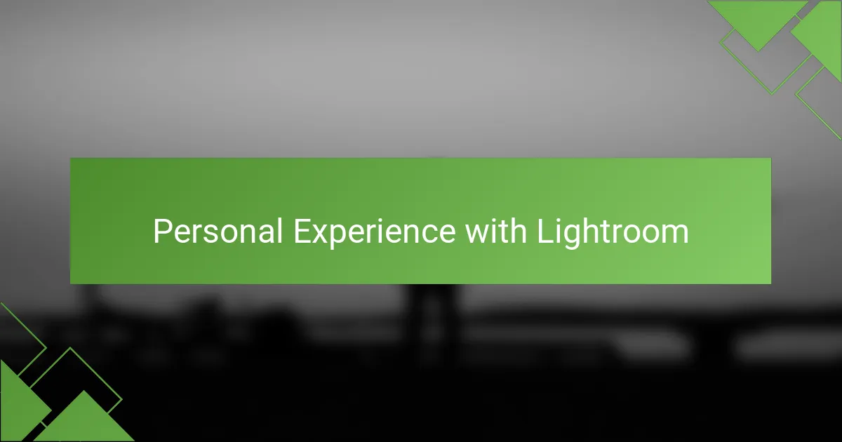 Personal Experience with Lightroom