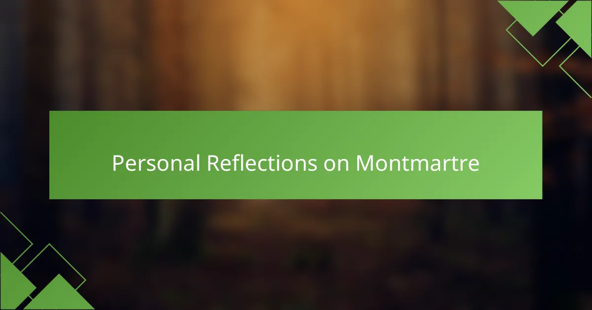 Personal Reflections on Montmartre