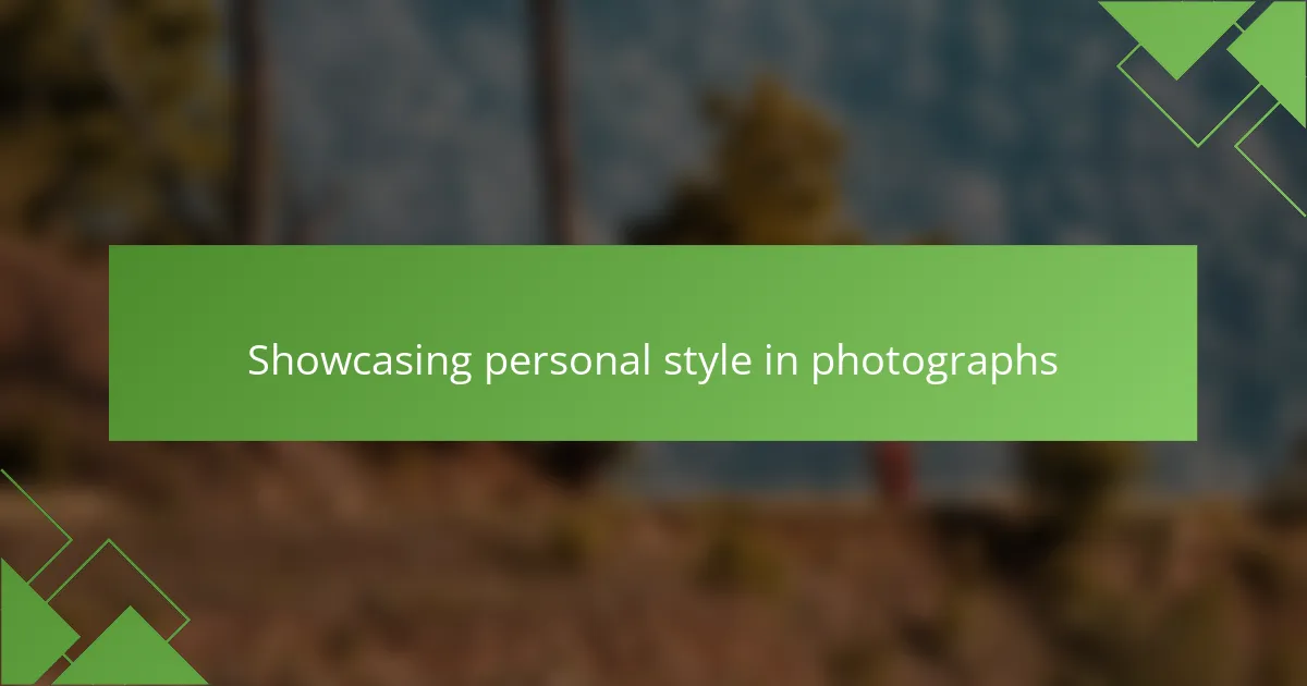 Showcasing personal style in photographs