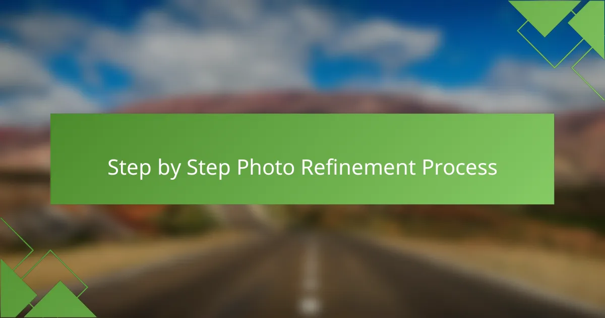 Step by Step Photo Refinement Process