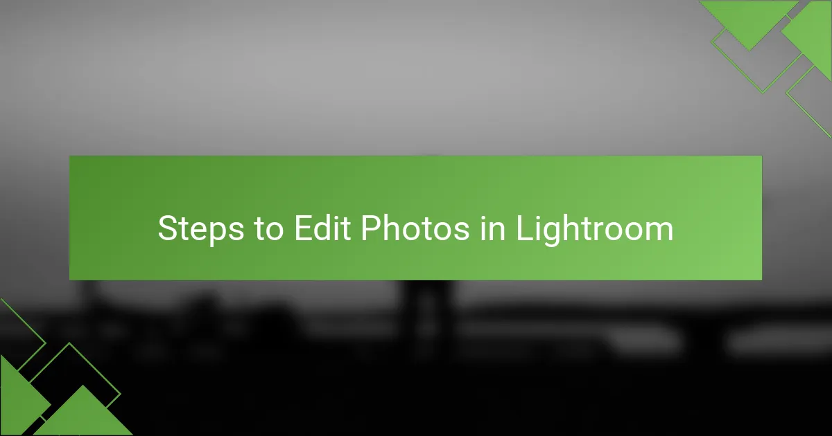 Steps to Edit Photos in Lightroom