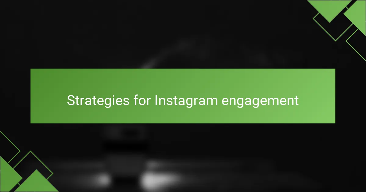 Strategies for Instagram engagement