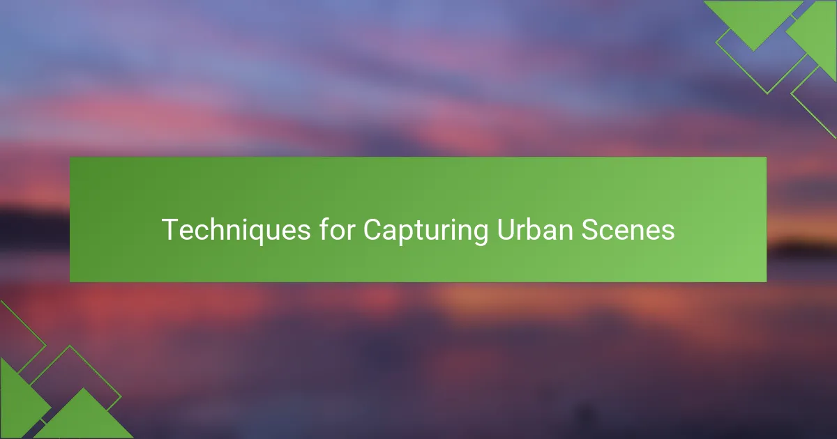 Techniques for Capturing Urban Scenes