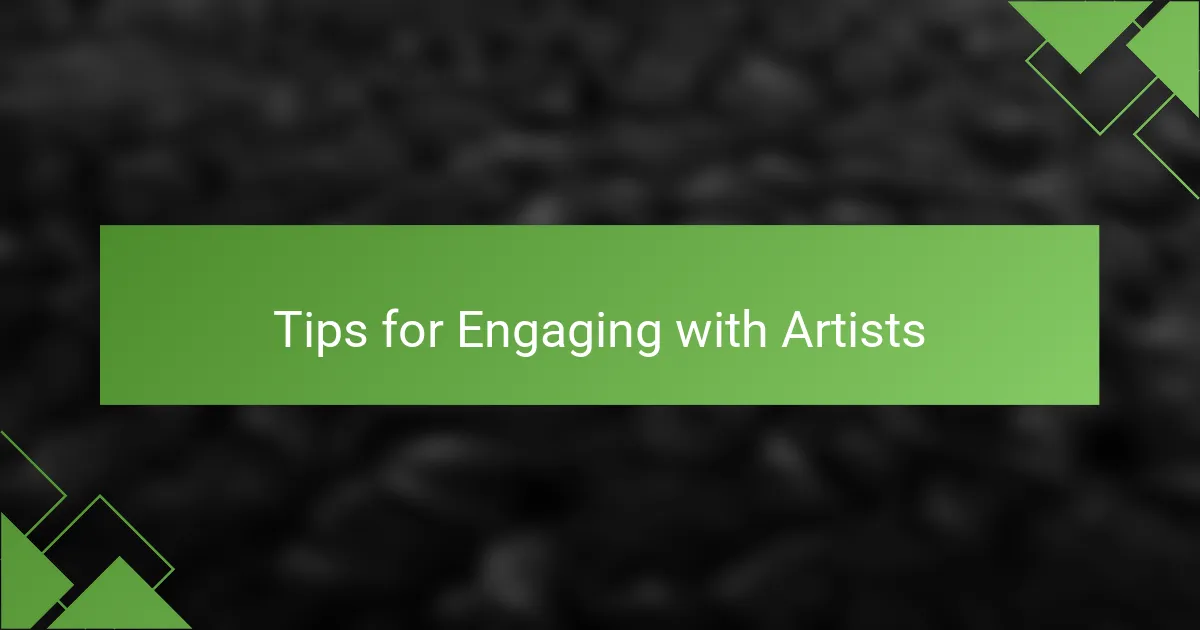 Tips for Engaging with Artists