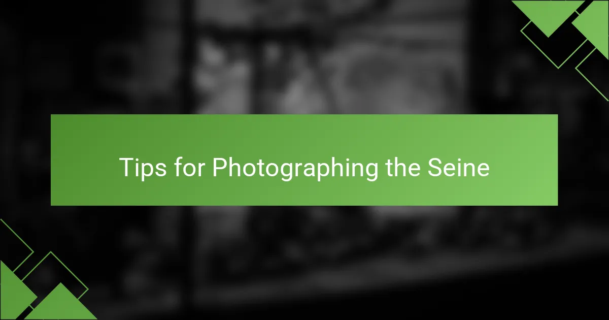 Tips for Photographing the Seine