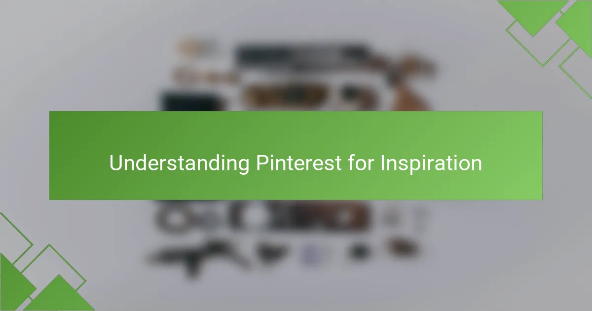 Understanding Pinterest for Inspiration